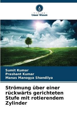 Strömung über einer rückwärts gerichteten Stufe mit rotierendem Zylinder - Sumit Kumar,Prashant Kumar,Manas Manogya Shandilya - cover