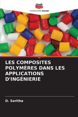Les Composites Polymères Dans Les Applications d'Ingénierie - D Saritha - cover