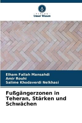 Fußgängerzonen in Teheran, Stärken und Schwächen - Elham Fallah Mansahdi,Amir Rouhi,Salime Khodaverdi Nelkhasi - cover