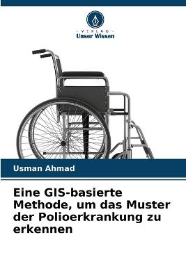 Eine GIS-basierte Methode, um das Muster der Polioerkrankung zu erkennen - Usman Ahmad - cover