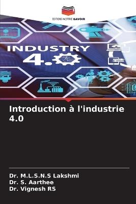 Introduction à l'industrie 4.0 - M L S N S Lakshmi,S Aarthee,Vignesh Rs - cover