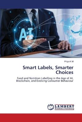 Smart Labels, Smarter Choices - Priya K M - cover