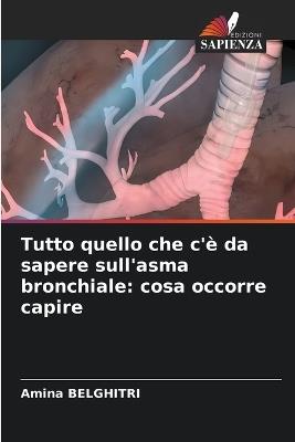 Tutto quello che c'è da sapere sull'asma bronchiale: cosa occorre capire - Amina Belghitri - cover