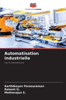 Automatisation industrielle - Karthikeyan Parasuraman,Rakesh G,Muthurajan S - cover