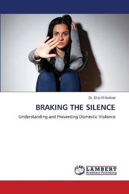 Braking the Silence - Dilip M Kathad - cover