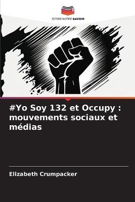 #Yo Soy 132 et Occupy: mouvements sociaux et médias - Elizabeth Crumpacker - cover