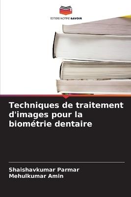 Techniques de traitement d'images pour la biométrie dentaire - Shaishavkumar Parmar,Mehulkumar Amin - cover