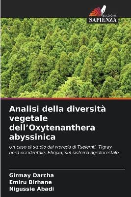 Analisi della diversità vegetale dell'Oxytenanthera abyssinica - Girmay Darcha,Emiru Birhane,Nigussie Abadi - cover