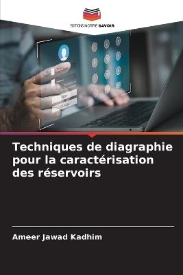 Techniques de diagraphie pour la caractérisation des réservoirs - Ameer Jawad Kadhim - cover