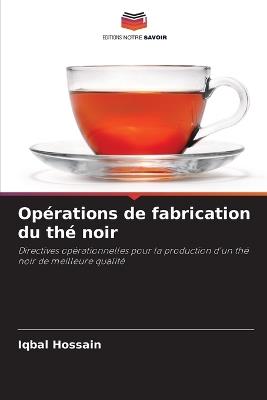 Opérations de fabrication du thé noir - Iqbal Hossain - cover