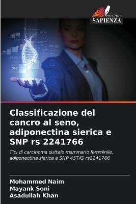 Classificazione del cancro al seno, adiponectina sierica e SNP rs 2241766 - Mohammed Naim,Mayank Soni,Asadullah Khan - cover