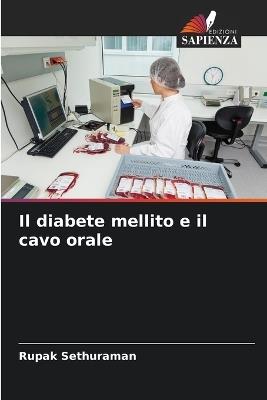Il diabete mellito e il cavo orale - Rupak Sethuraman - cover