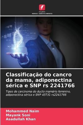 Classificação do cancro da mama, adiponectina sérica e SNP rs 2241766 - Mohammed Naim,Mayank Soni,Asadullah Khan - cover