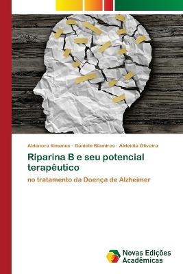 Riparina B e seu potencial terapêutico - Aldenora Ximenes,Daniele Blamires,Aldeídia Oliveira - cover