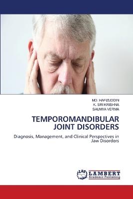 Temporomandibular Joint Disorders - MD Hafizuddin,K Sri Krishna,Saumya Verma - cover