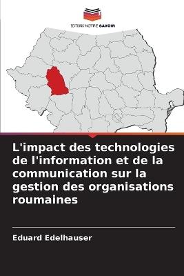L'impact des technologies de l'information et de la communication sur la gestion des organisations roumaines - Eduard Edelhauser - cover