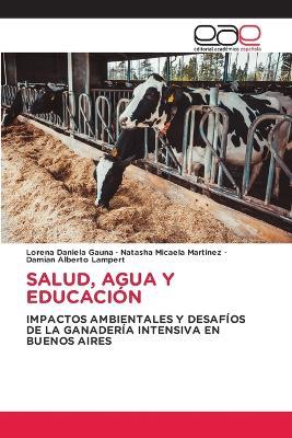 Salud, Agua Y Educación - Lorena Daniela Gauna,Natasha Micaela Martinez,Damian Alberto Lampert - cover