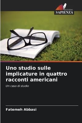 Uno studio sulle implicature in quattro racconti americani - Fatemeh Abbasi - cover