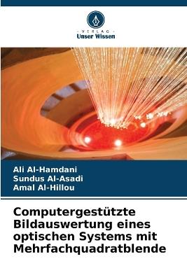 Computergestützte Bildauswertung eines optischen Systems mit Mehrfachquadratblende - Ali Al-Hamdani,Sundus Al-Asadi,Amal Al-Hillou - cover
