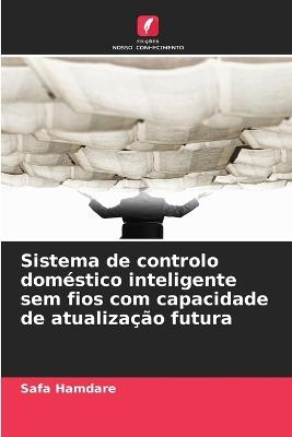 Sistema de controlo doméstico inteligente sem fios com capacidade de atualização futura - Safa Hamdare - cover