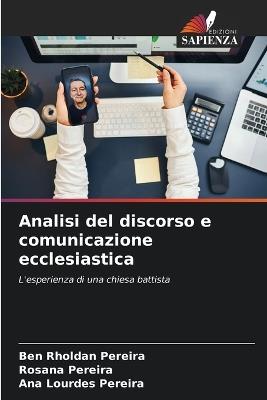 Analisi del discorso e comunicazione ecclesiastica - Ben Rholdan Pereira,Rosana Pereira,Ana Lourdes Pereira - cover