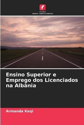 Ensino Superior e Emprego dos Licenciados na Albânia - Armanda Keqi - cover