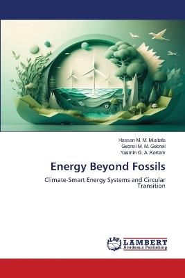 Energy Beyond Fossils - Hassan M M Mustafa,Gebreil M M Gebreil,Yasmin G a Kortam - cover