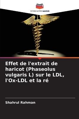 Effet de l'extrait de haricot (Phaseolus vulgaris L) sur le LDL, l'Ox-LDL et la ré - Shahrul Rahman - cover