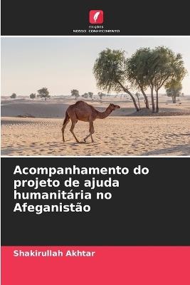 Acompanhamento do projeto de ajuda humanitária no Afeganistão - Shakirullah Akhtar - cover