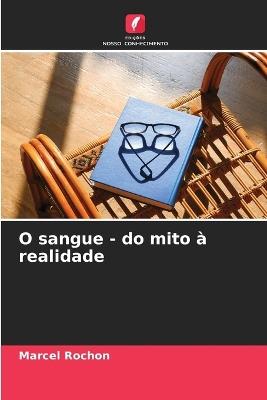 O sangue - do mito à realidade - Marcel Rochon - cover