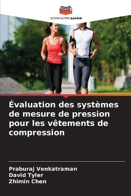 Évaluation des systèmes de mesure de pression pour les vêtements de compression - Praburaj Venkatraman,David Tyler,Zhimin Chen - cover