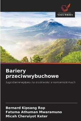 Bariery przeciwwybuchowe - Bernard Kipsang Rop,Fatuma Athuman Mwaramuno,Micah Cheruiyot Keter - cover