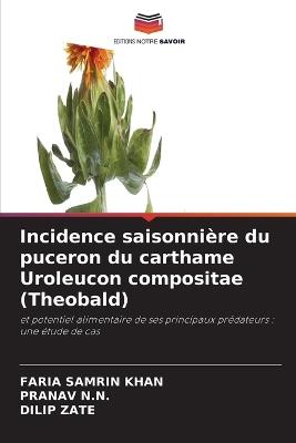 Incidence saisonnière du puceron du carthame Uroleucon compositae (Theobald) - Faria Samrin Khan,Pranav N N,Dilip Zate - cover