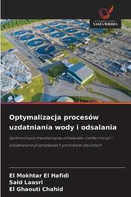 Optymalizacja procesów uzdatniania wody i odsalania - El Mokhtar El Hafidi,Said Laasri,El Ghaouti Chahid - cover
