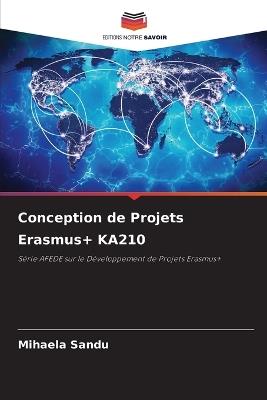 Conception de Projets Erasmus+ KA210 - Mihaela Sandu - cover