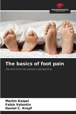 The basics of foot pain - Martin Kaipel,Fabio Valentin,Daniel C Krapf - cover