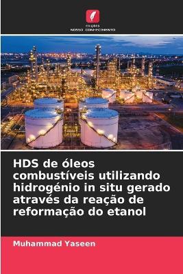 HDS de óleos combustíveis utilizando hidrogénio in situ gerado através da reação de reformação do etanol - Muhammad Yaseen - cover