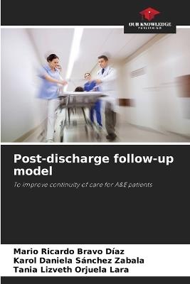 Post-discharge follow-up model - Mario Ricardo Bravo Díaz,Karol Daniela Sánchez Zabala,Tania Lizveth Orjuela Lara - cover