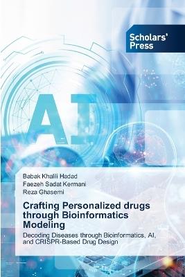 Crafting Personalized drugs through Bioinformatics Modeling - Babak Khalili Hadad,Faezeh Sadat Kermani,Reza Ghasemi - cover