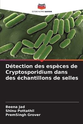 Détection des espèces de Cryptosporidium dans des échantillons de selles - Beena Jad,Shinu Pottathil,Premsingh Grover - cover