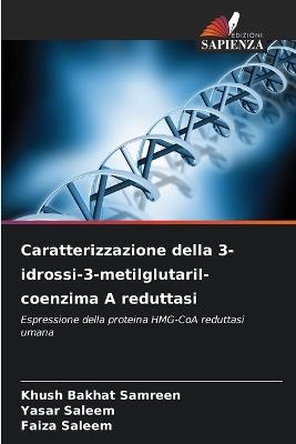 Caratterizzazione della 3-idrossi-3-metilglutaril-coenzima A reduttasi - Khush Bakhat Samreen,Yasar Saleem,Faiza Saleem - cover