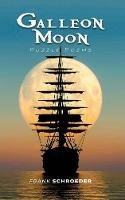 Galleon Moon: Puzzle Poems (New Edition) - Frank Schroeder - cover