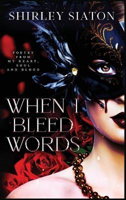 When I Bleed Words - Shirley Siaton - cover