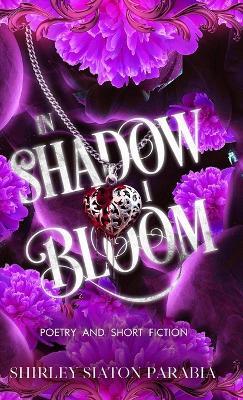 In Shadow I Bloom - Shirley Siaton,Shirley Parabia - cover