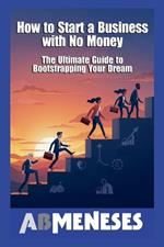 How To Start A Business With No Money