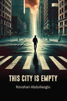 This City Is Empty - Rovshan Abdullaoglu - cover