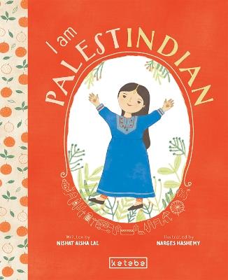 I Am Palestindian - Nishat Aisha Lal,Nishat Aisha Lal,Nishat Aisha Lal - cover