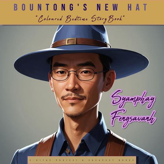 Bountong's New Hat - Syamphay Fengsavanh,Nivong Sengsakoun - ebook