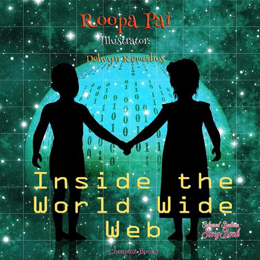 Inside the World Wide Web - Roopa Pai,Delwyn Remedios - ebook