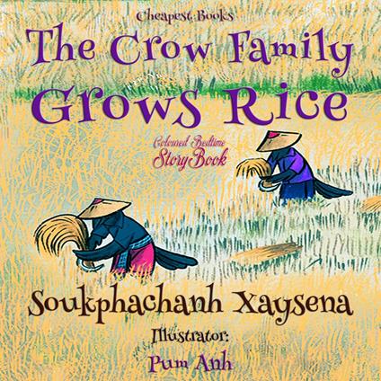 The Crow Family Grows Rice - Pum Anh,Soukphachanh Xaysena - ebook